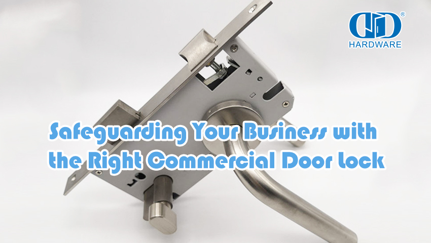 Safeguarding Your Business with the Right Commercial Door Lock.jpg